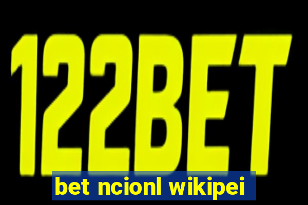 bet ncionl wikipei